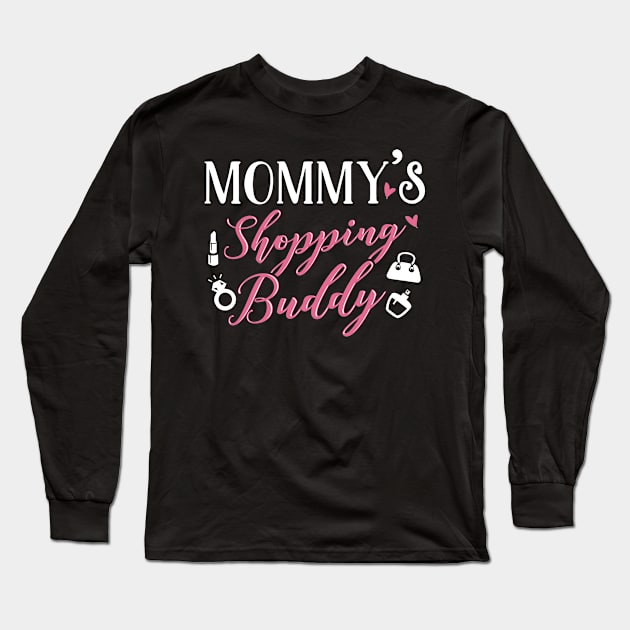 Mommy's Shopping Buddy Long Sleeve T-Shirt by KsuAnn